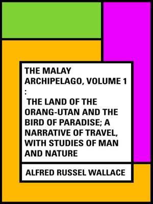 cover image of The Malay Archipelago, Volume 1